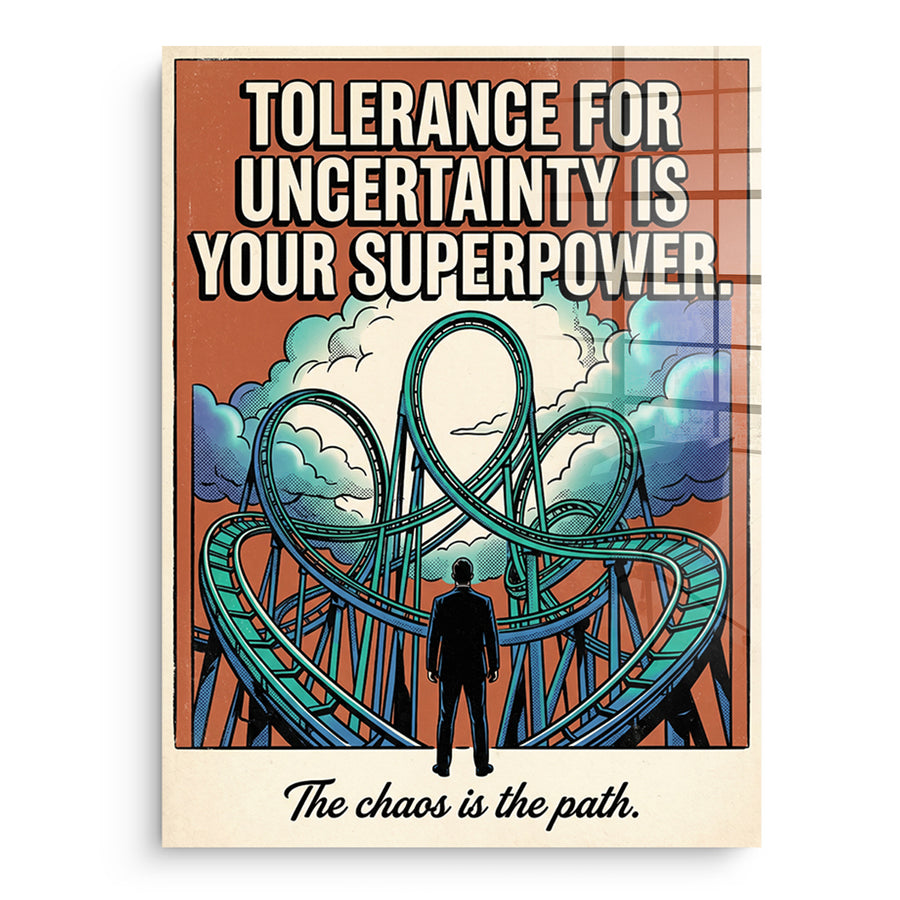 Tolerance For Uncertainty - Acrylic Glass – front
