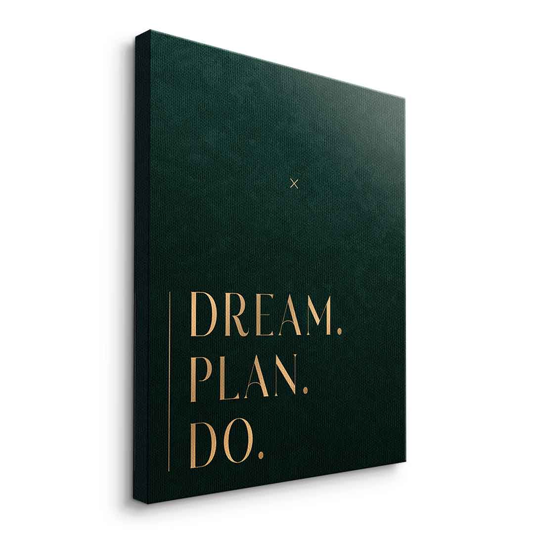 DREAM. PLAN. DO. Leinwandbild Seitenansicht ohne Rahmen