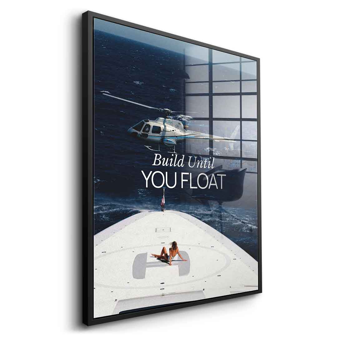 Build Until You Float Acryl 9