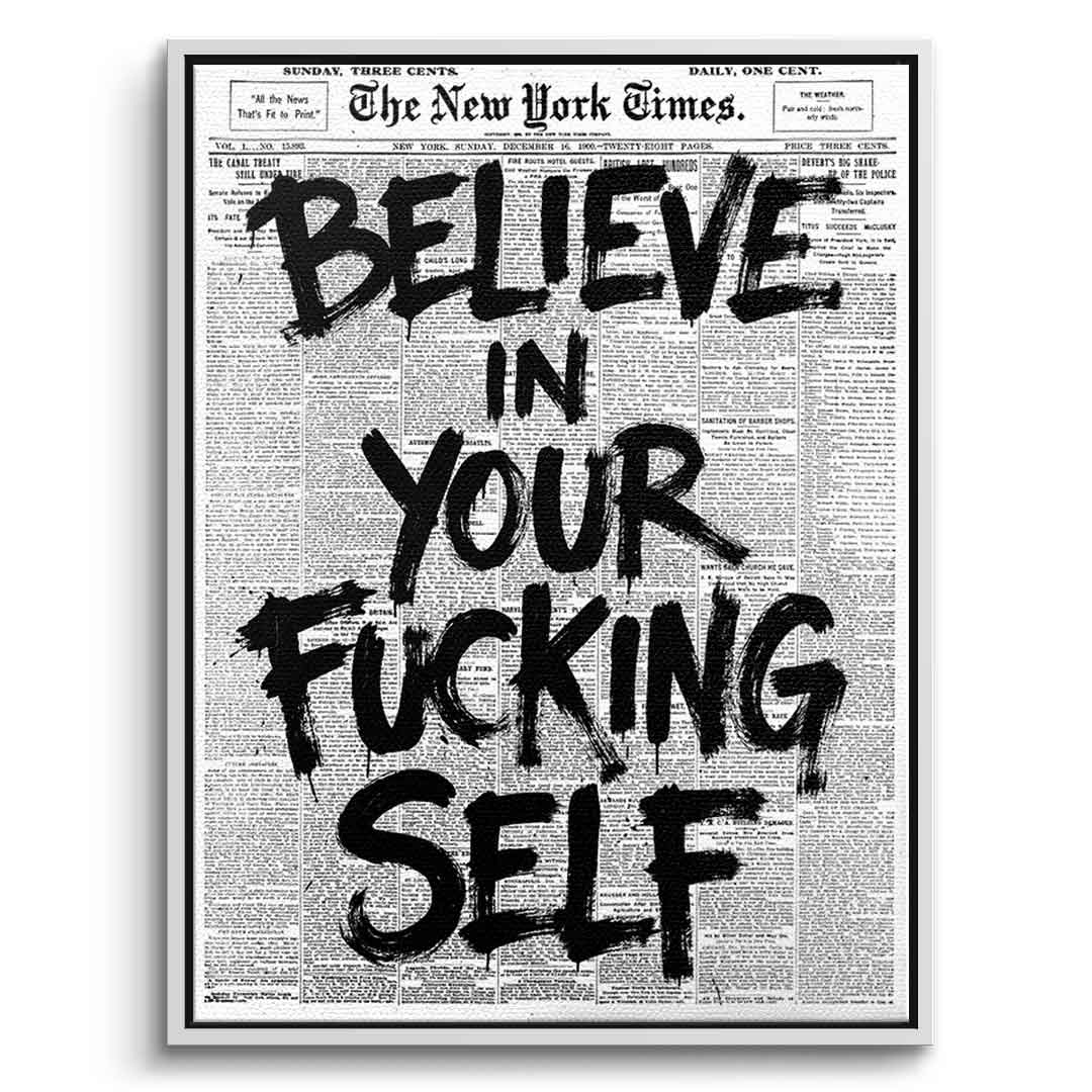 Believe in your f***ing self - Front Weiß