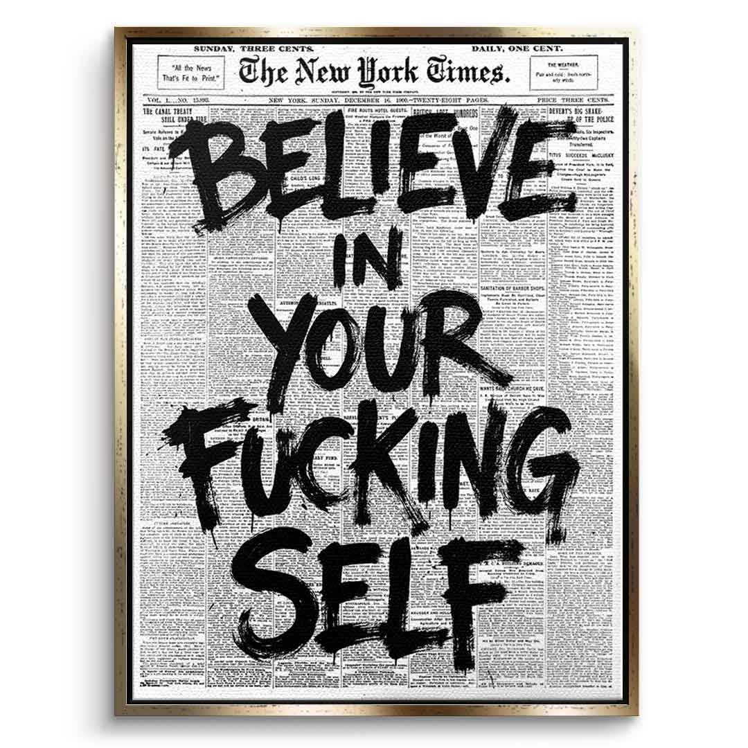 Believe in your f***ing self - Front Gold