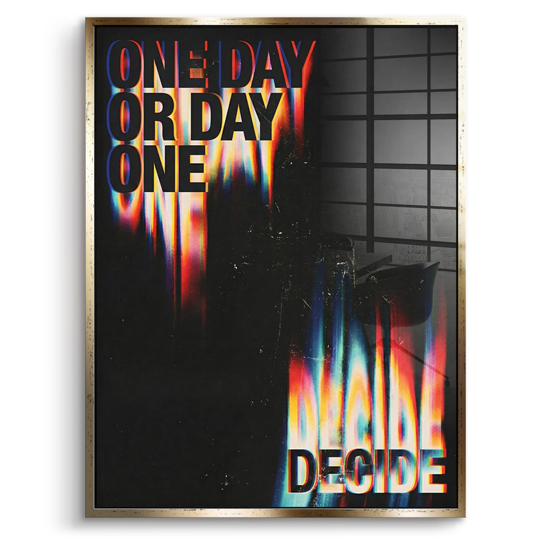 DOTCOMCANVAS One Day or Day One Acrylglasbild Vorderansicht goldener Rahmen