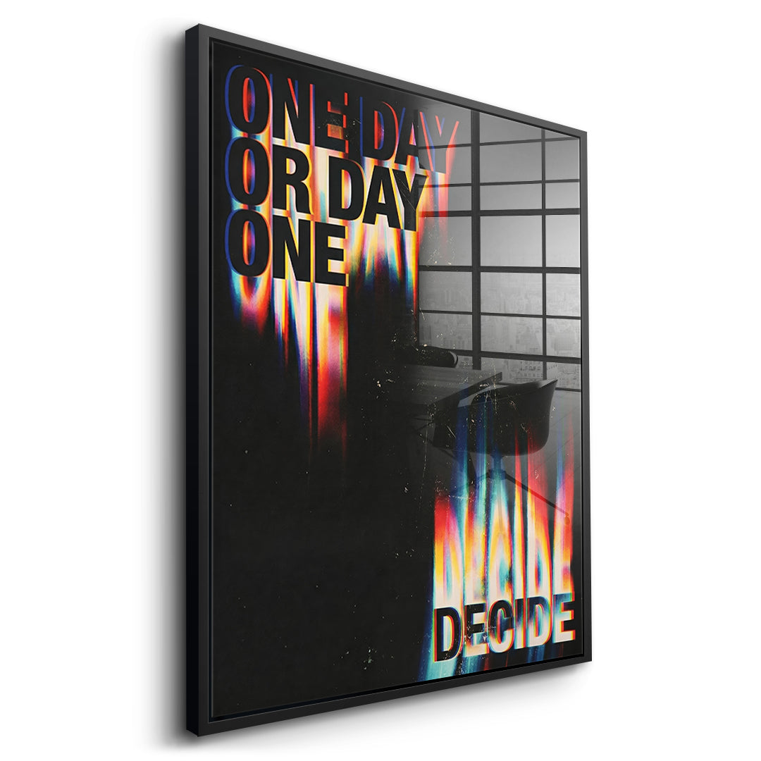 DOTCOMCANVAS One Day or Day One Acrylglasbild Seitenansicht schwarzer Rahmen
