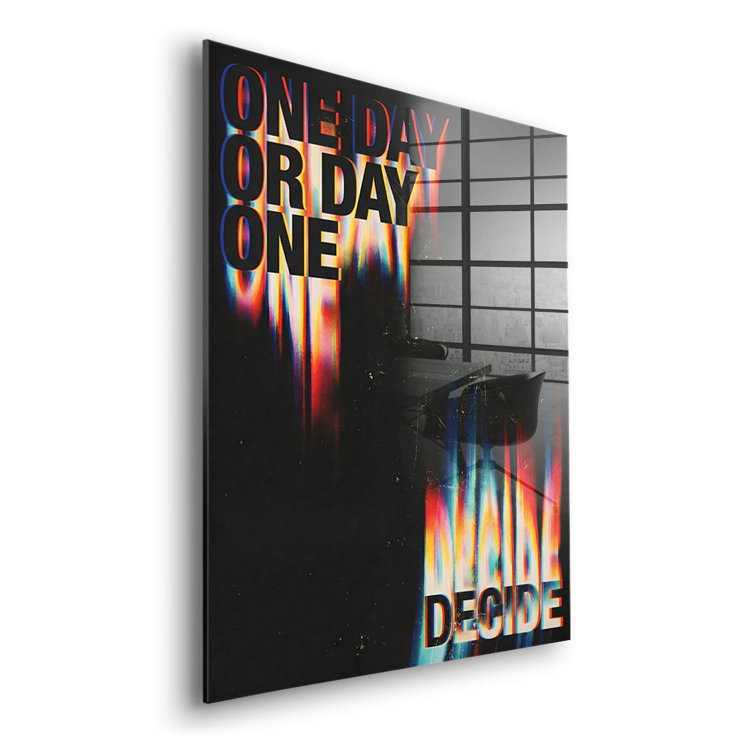DOTCOMCANVAS One Day or Day One Acrylglasbild Seitenansicht ohne Rahmen