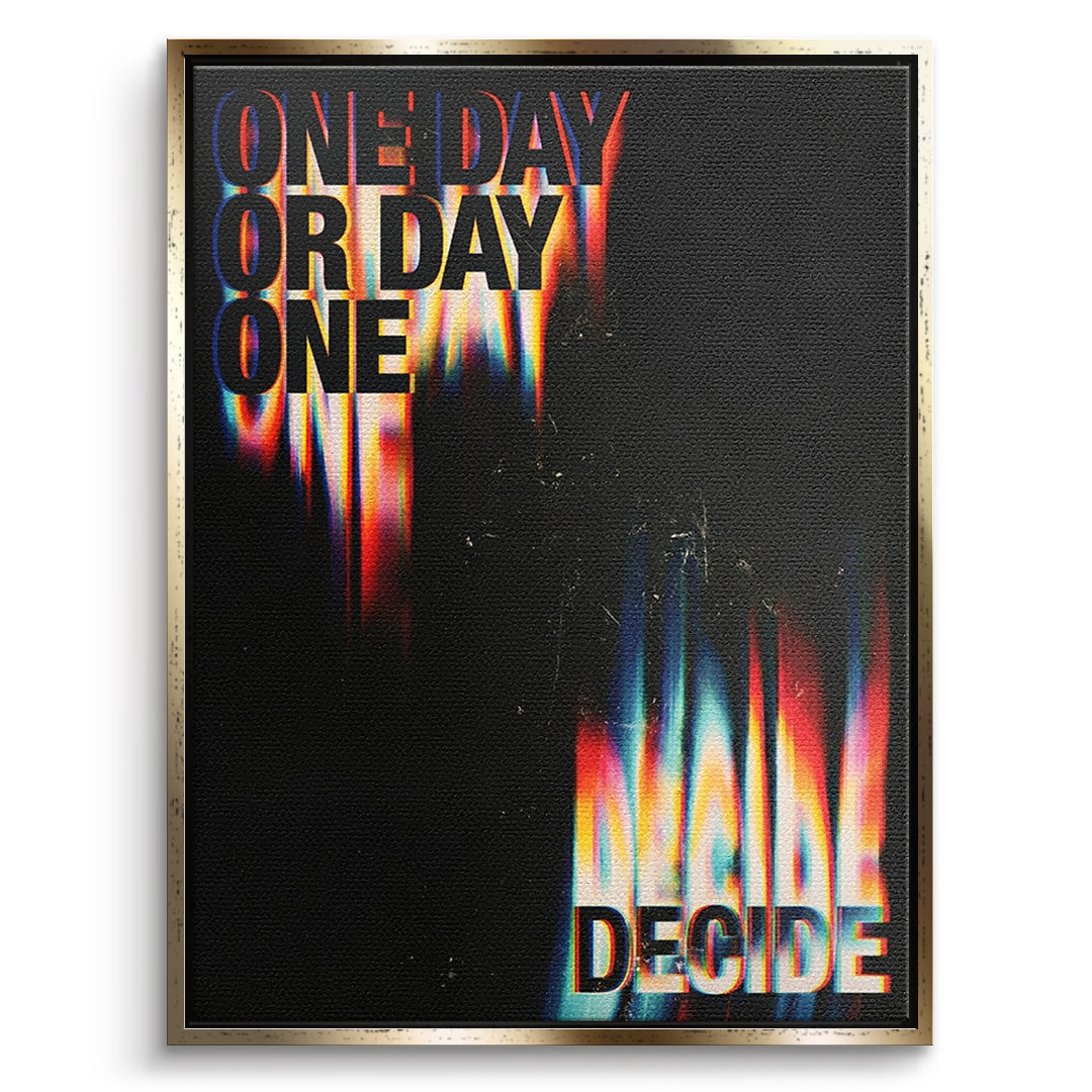 DOTCOMCANVAS One Day or Day One Leinwandbild Vorderansicht goldener Rahmen