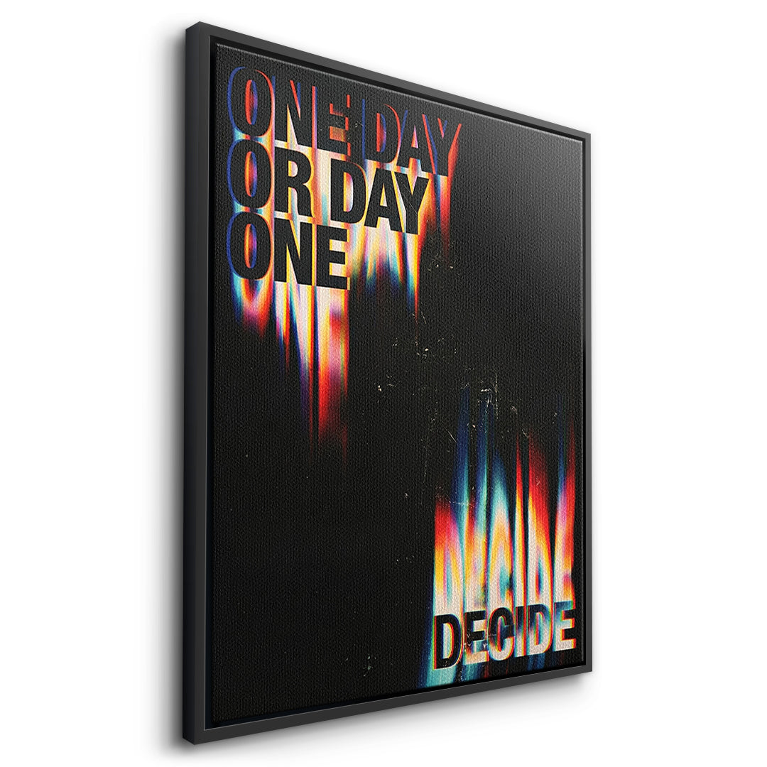 DOTCOMCANVAS One Day or Day One Leinwandbild Seitenansicht schwarzer Rahmen