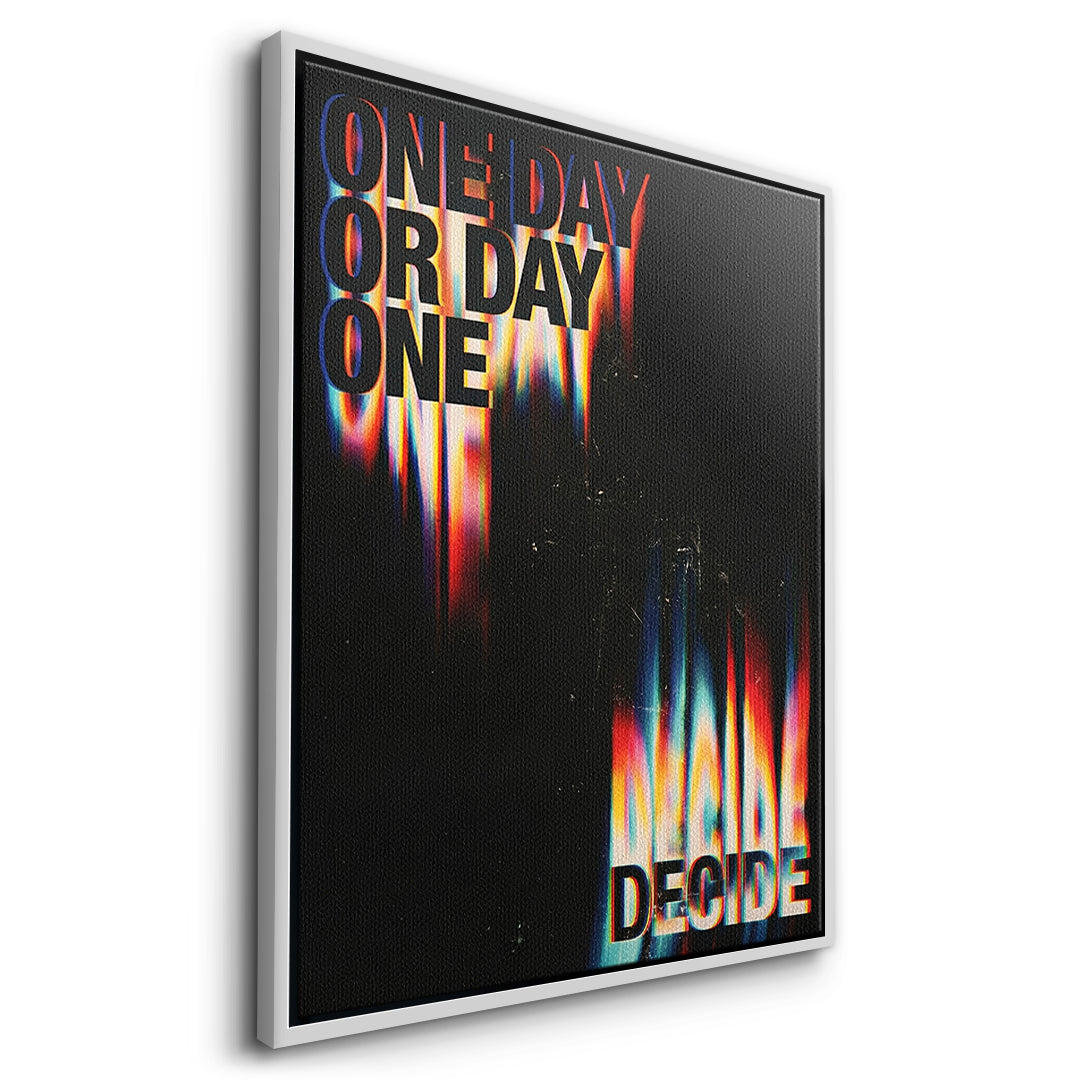 DOTCOMCANVAS One Day or Day One Leinwandbild Seitenansicht weißer Rahmen