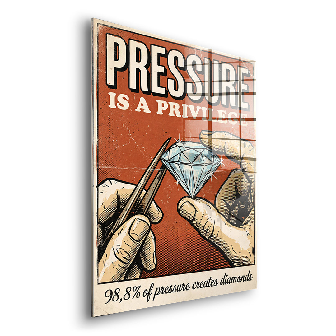 Seitenansicht des Acrylglasbilds Pressure Is A Privilege ohne Rahmen
