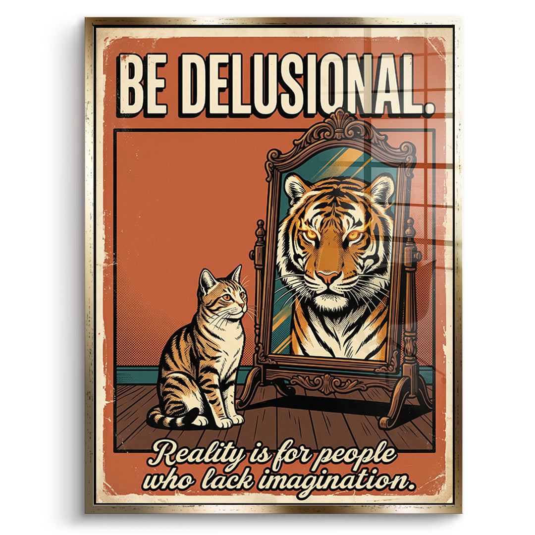 DOTCOMCANVAS Acrylglasbild Be Delusional im goldenen Premium-Rahmen