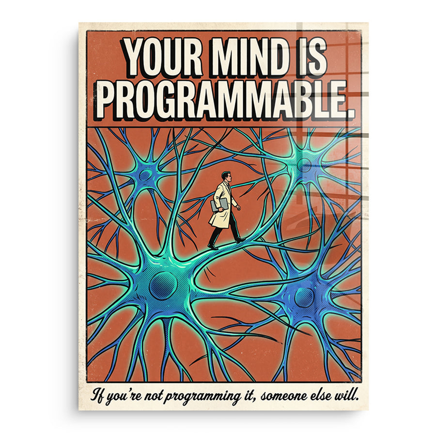 Your Mind Is Programmable - Acrylic Glass – front