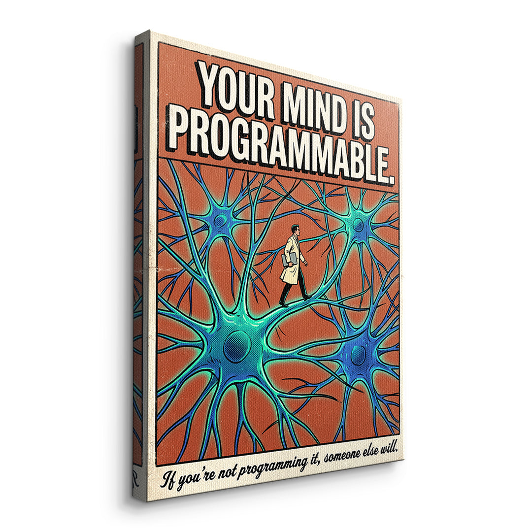 Seitenansicht des Leinwandbilds Your Mind Is Programmable ohne Rahmen