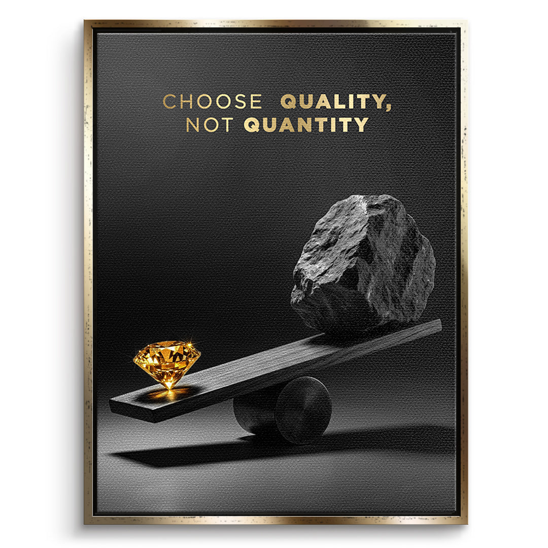 DOTCOMCANVAS Leinwandbild Choose Quality, Not Quantity im goldenen Premium-Rahmen
