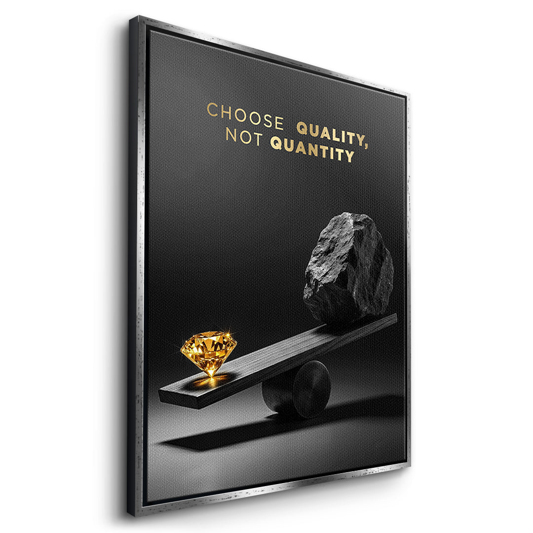 Seitenansicht des Leinwandbilds Choose Quality, Not Quantity im silbernen Rahmen