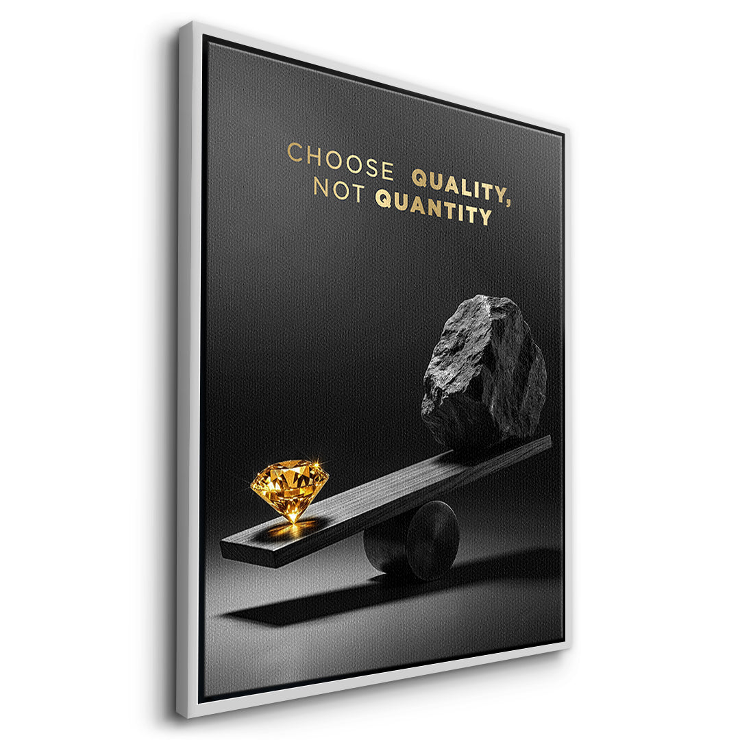 Seitenansicht des Leinwandbilds Choose Quality, Not Quantity im weißen Rahmen