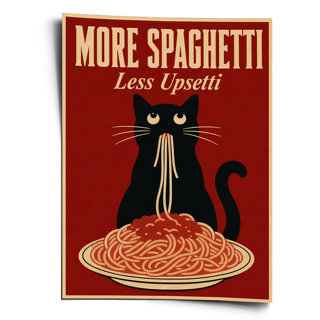 DOTCOMCANVAS Poster More Spaghetti Less Upsetti