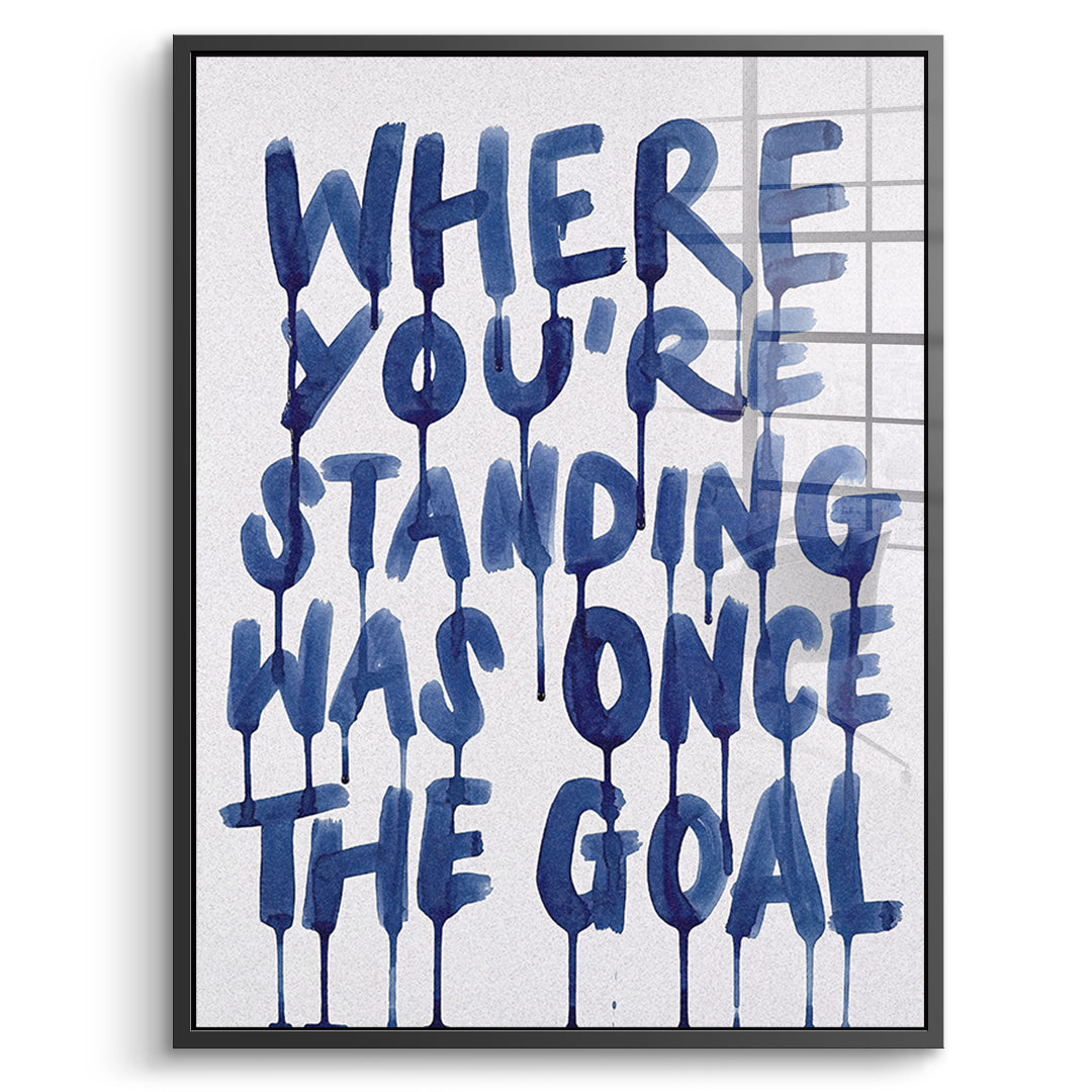 DOTCOMCANVAS Acrylglasbild Where You're Standing Was Once The Goal im schwarzen Premium-Rahmen