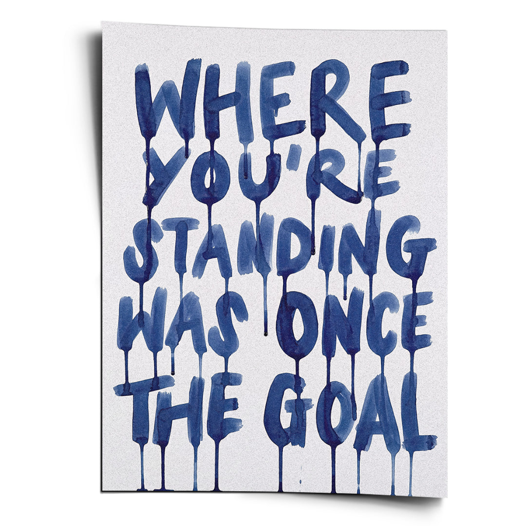 DOTCOMCANVAS Poster Where You're Standing Was Once The Goal