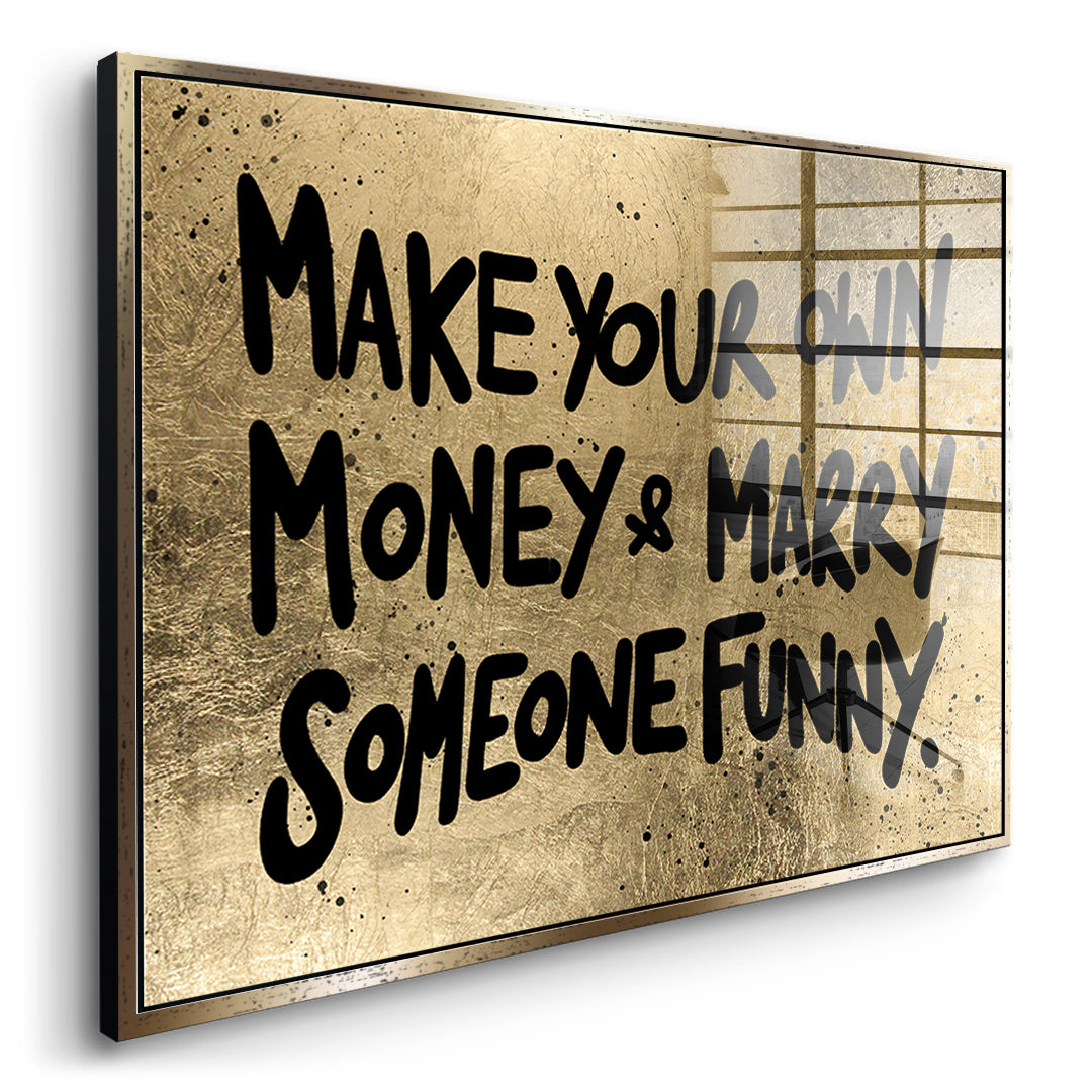 Seitenansicht des Acrylglasbilds Make Your Own Money im goldenen Rahmen