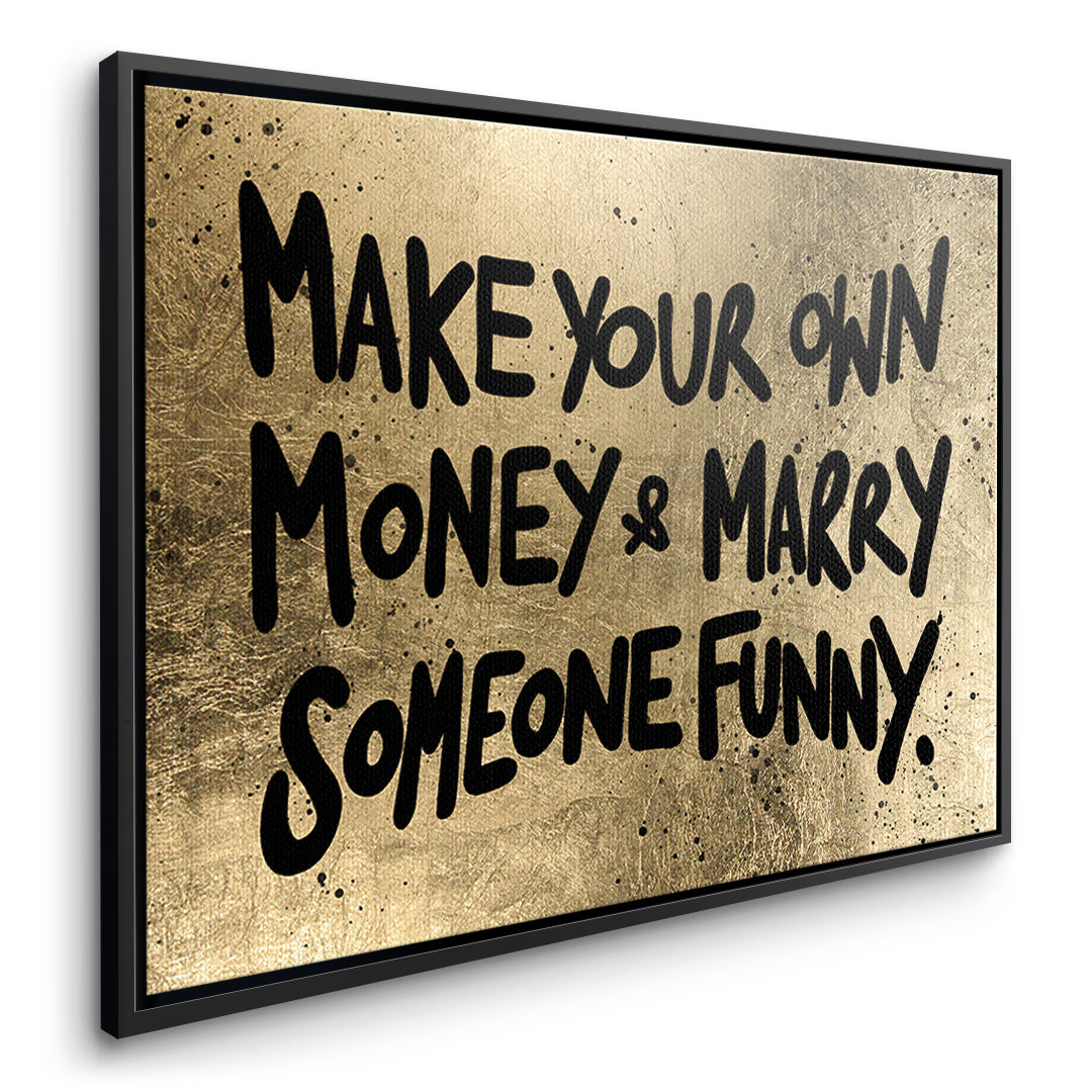 Seitenansicht des Leinwandbilds Make Your Own Money im schwarzen Rahmen