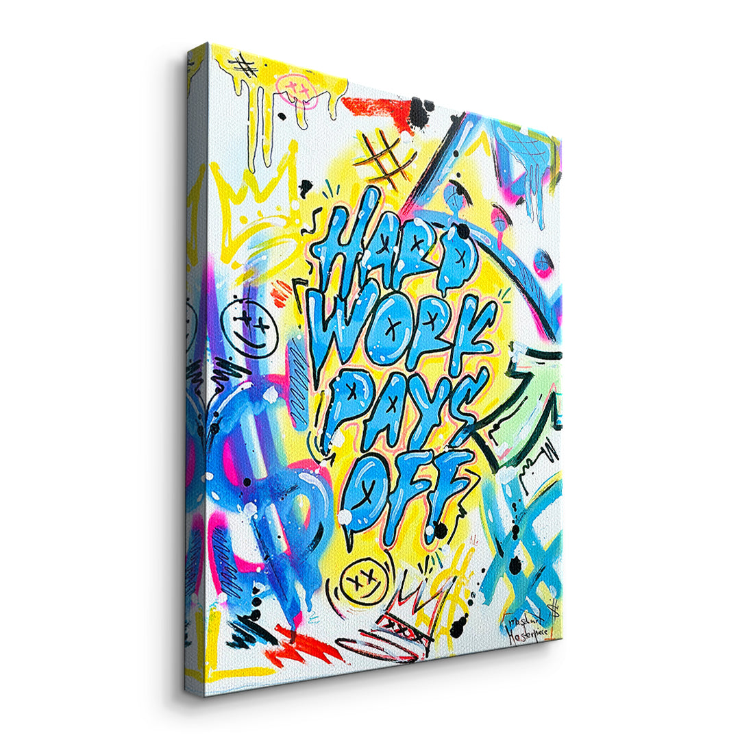 Seitenansicht des Leinwandbilds Hard Work Pays Off Graffiti ohne Rahmen