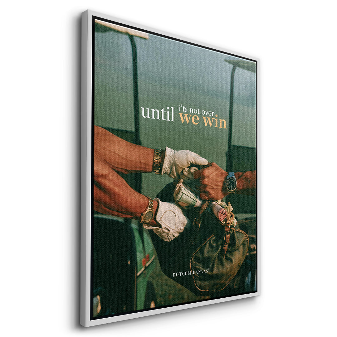 Seitenansicht des Leinwandbilds Until We Win im weißen Rahmen