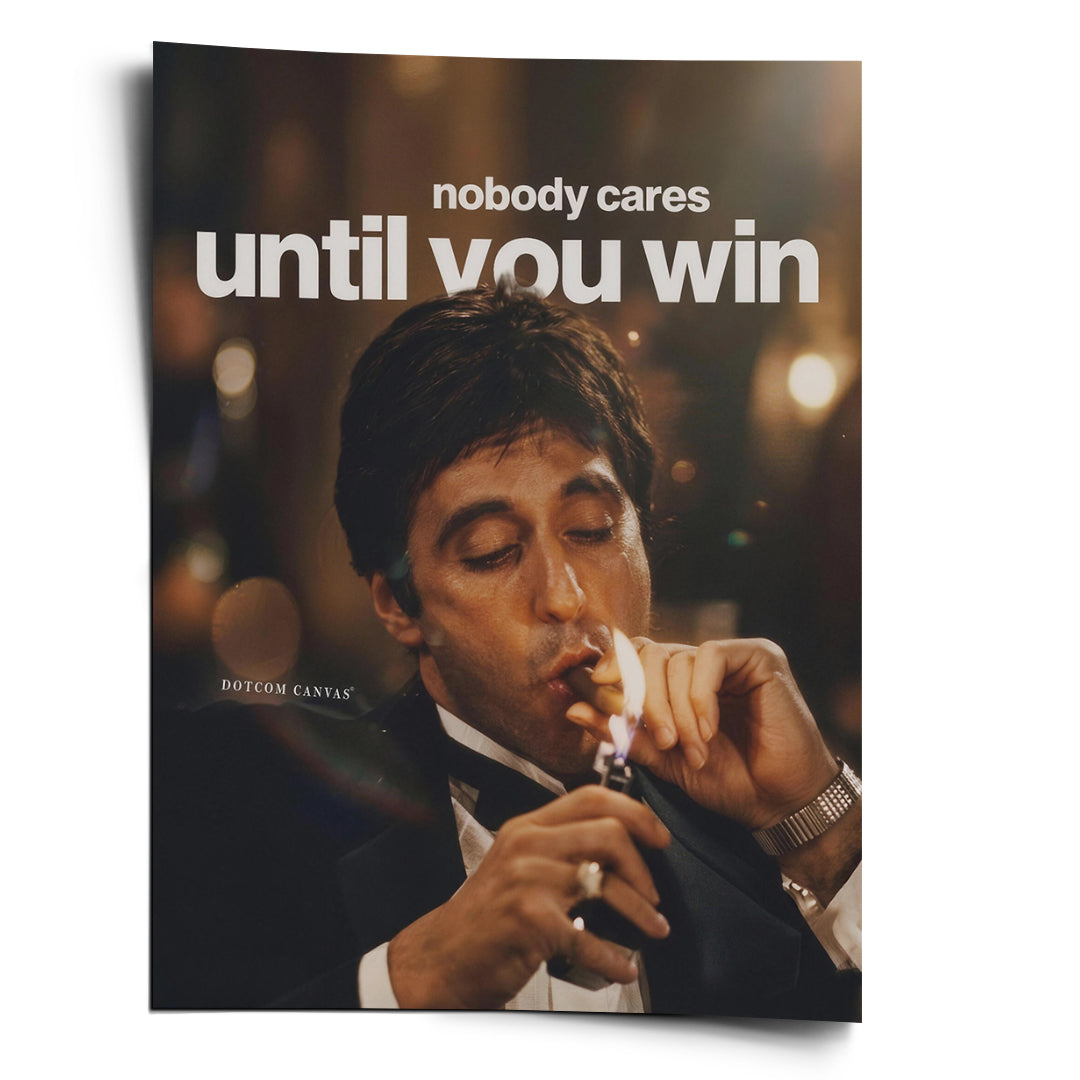 DOTCOMCANVAS Poster Nobody Cares Until You Win
