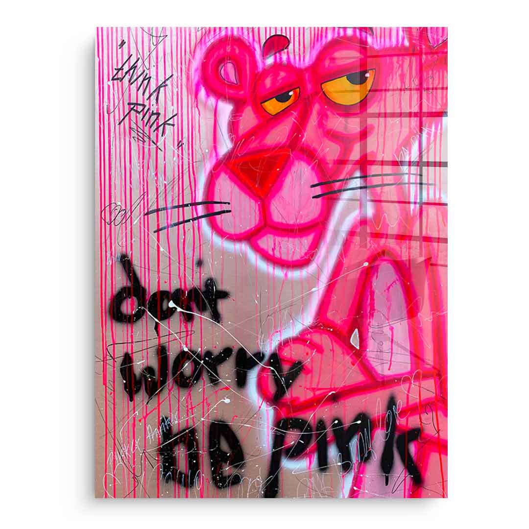 Dont Worry Be Pink - Acrylglas