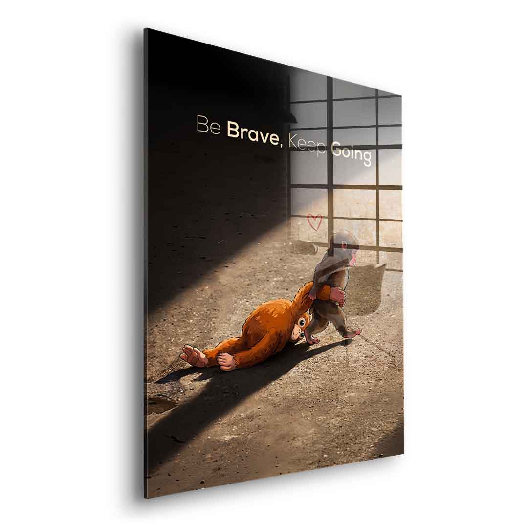 Pancho - Be Brave, Keep Going - Acrylglas