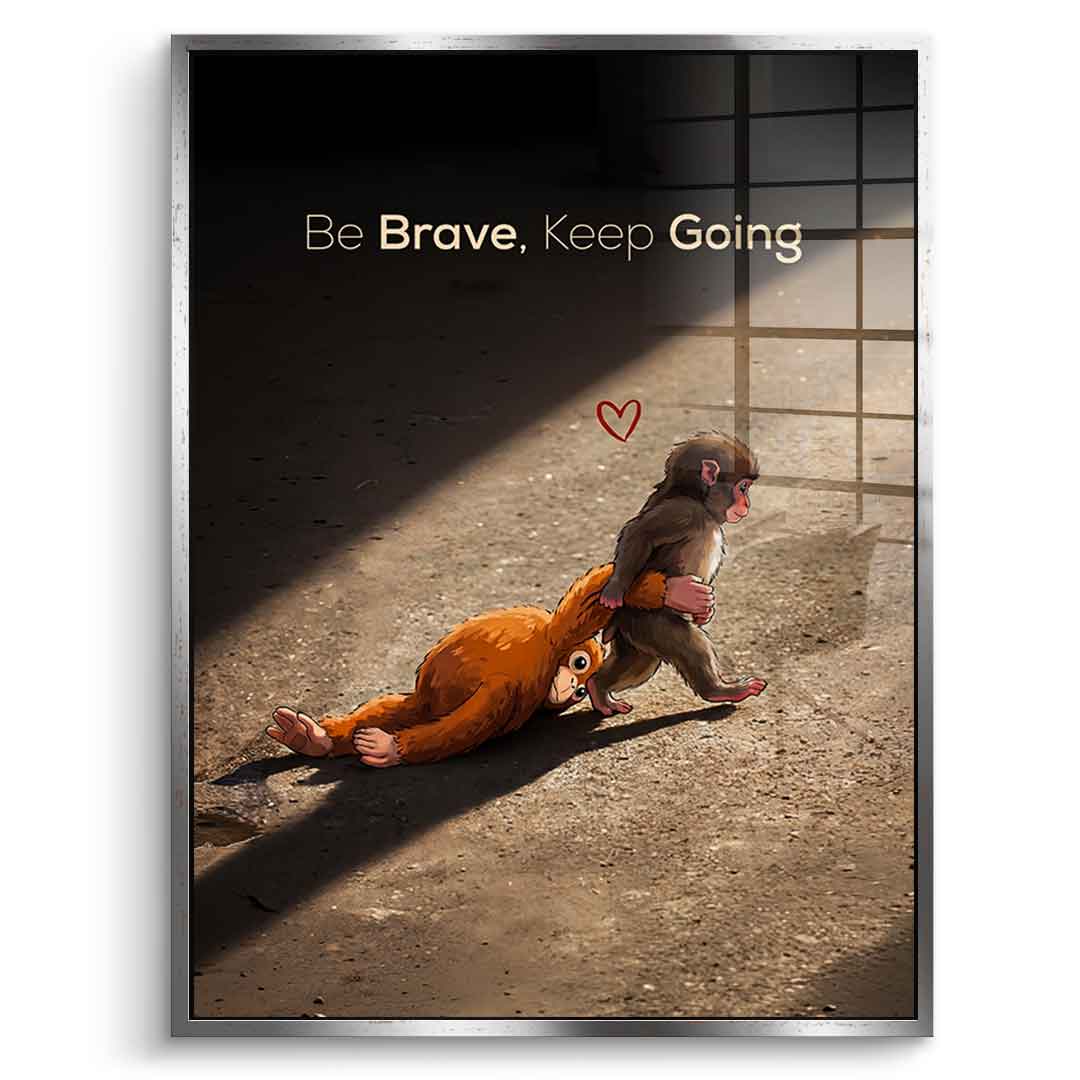 Pancho - Be Brave, Keep Going - Acrylglas