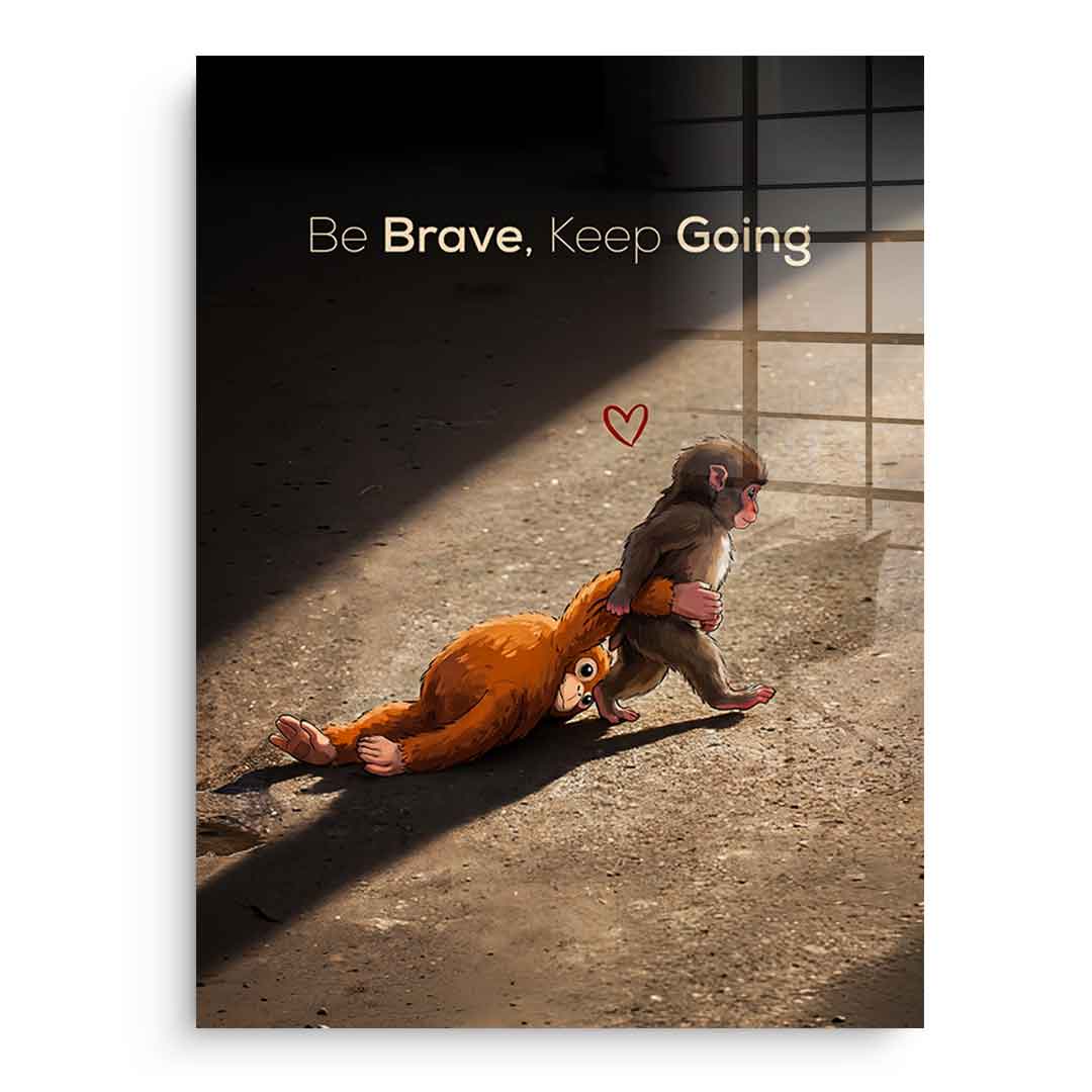 Pancho - Be Brave, Keep Going - Acrylglas