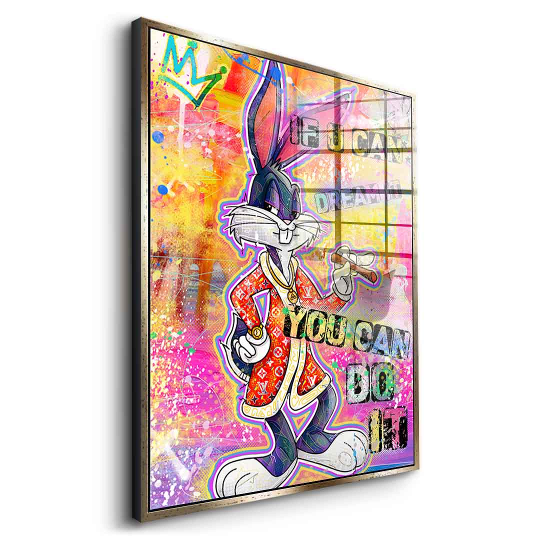 Bunny If You Can Dream It - acrylic glass