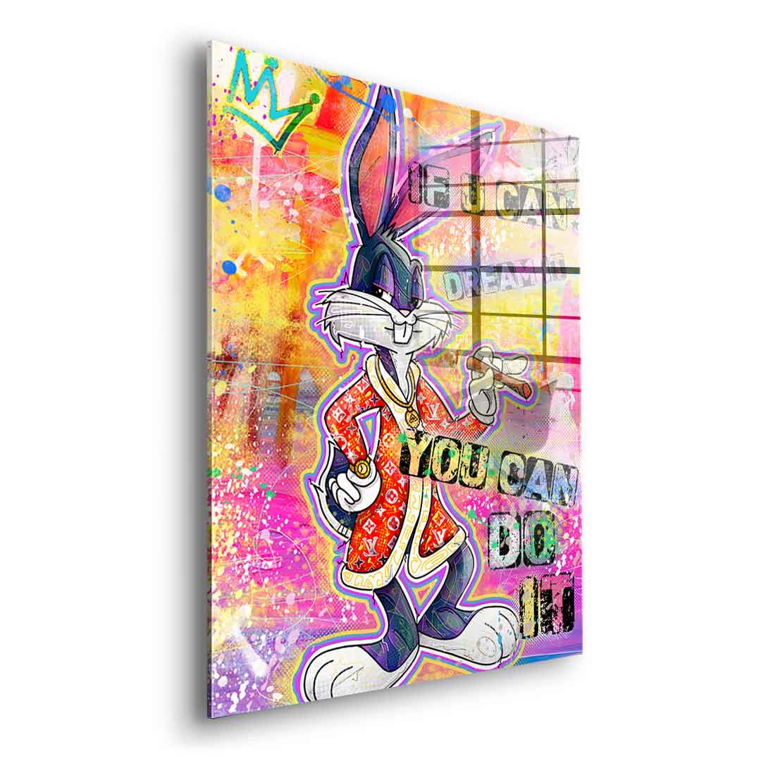 Bunny If You Can Dream It - acrylic glass