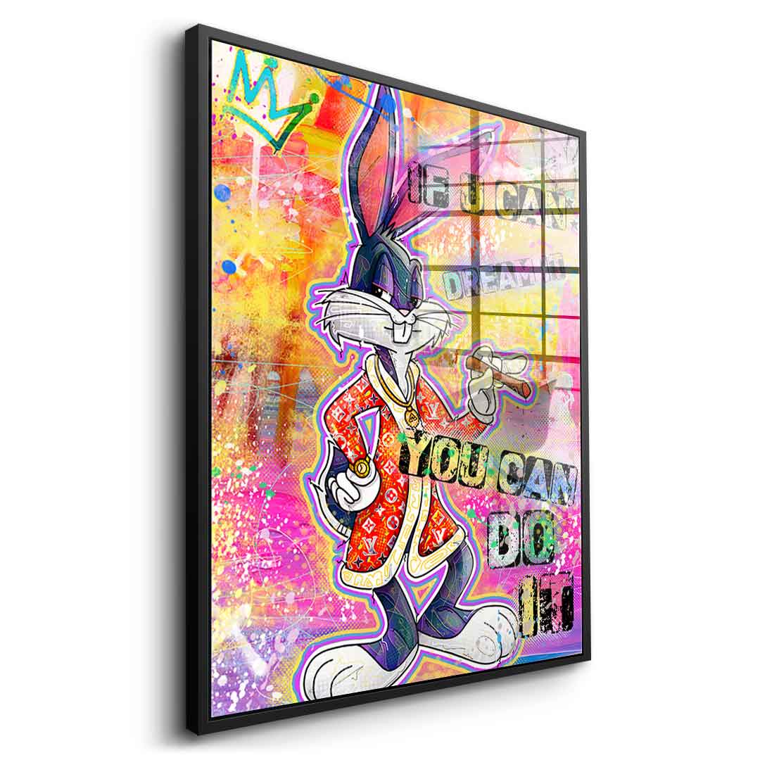 Bunny If You Can Dream It - acrylic glass