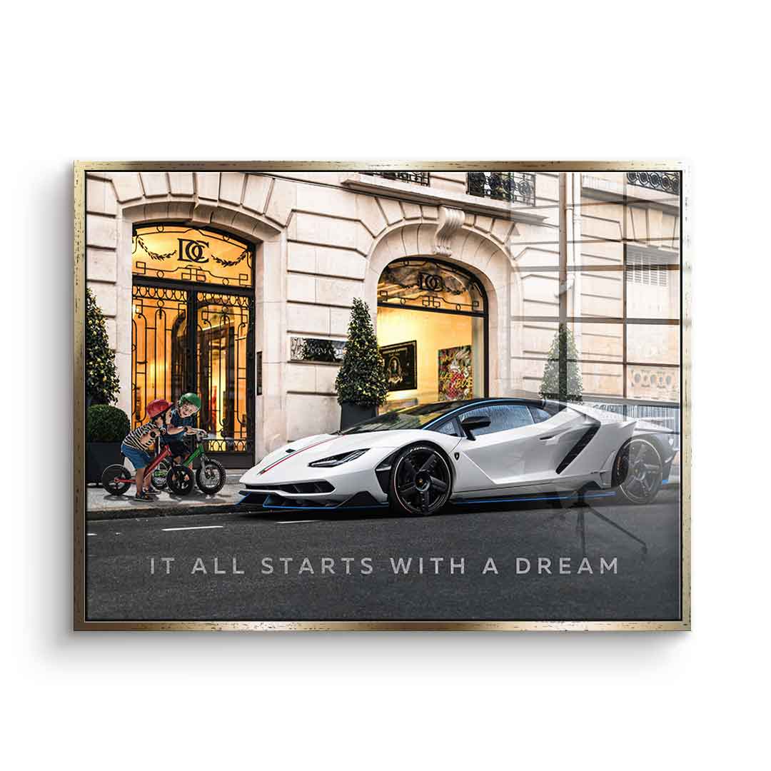 It all starts with a dream 3.0 - Acrylglas
