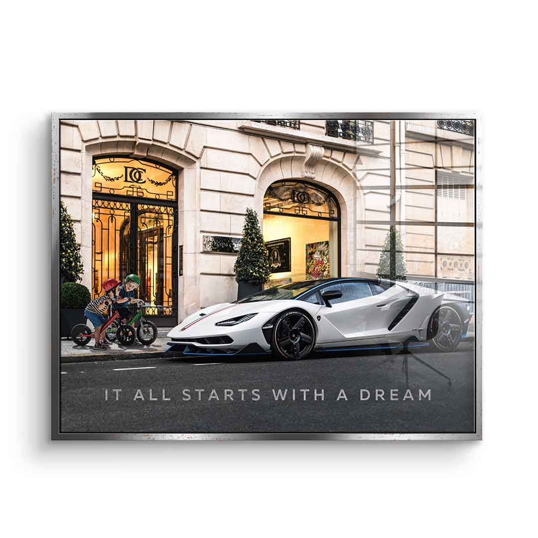 It all starts with a dream 3.0 - Acrylglas