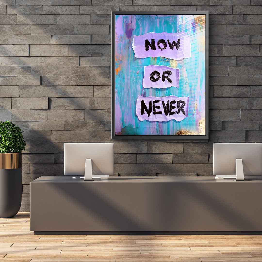 Now or Never - Acrylic glass