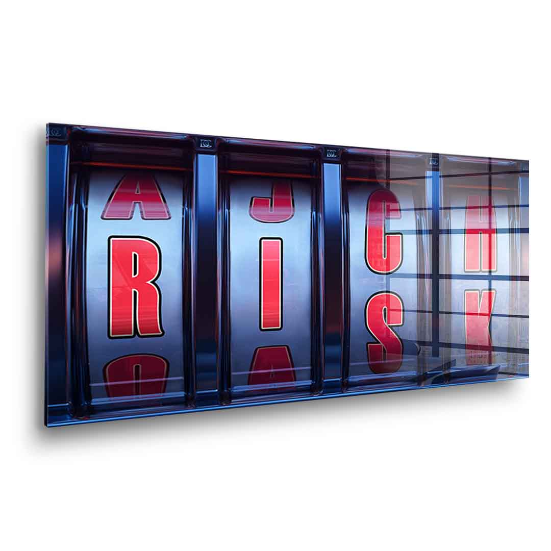 Risk &amp; Rich - Acrylic glass