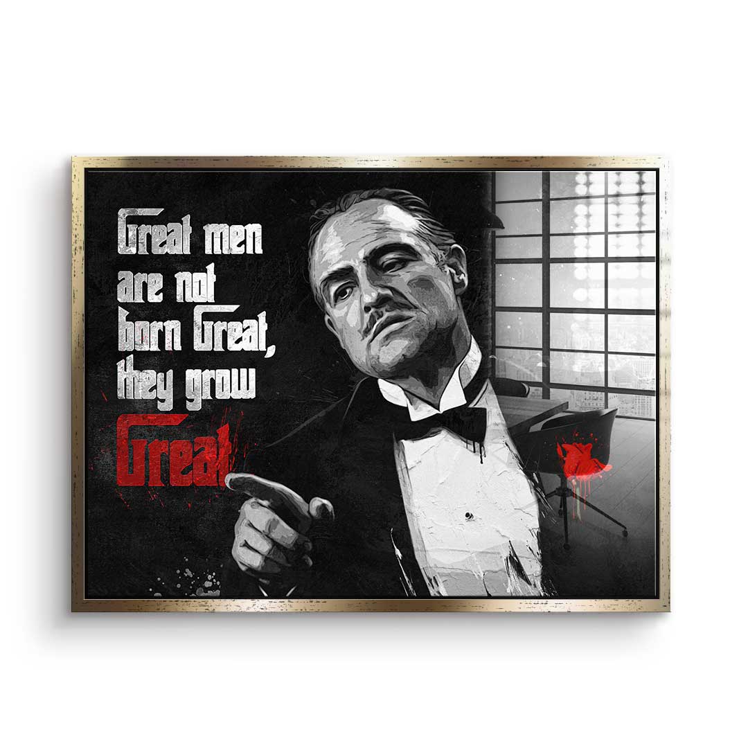 Great Men are not born Great - Acrylglas