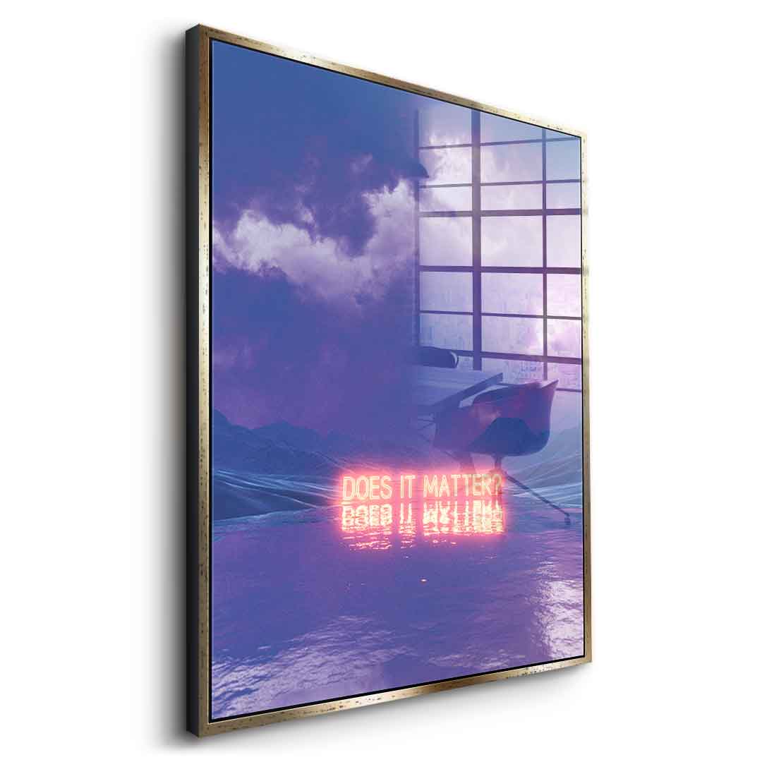 Does It Matter - Acrylic glass