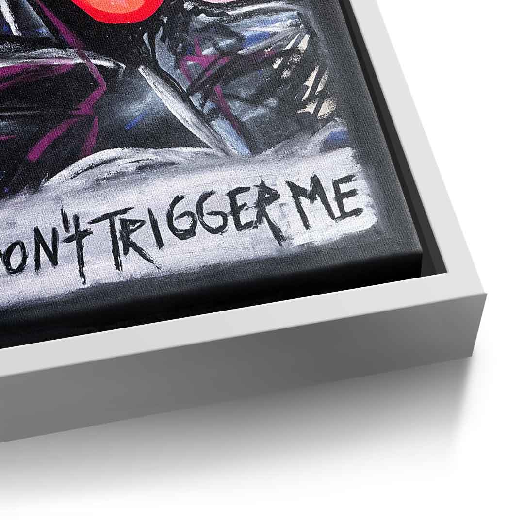 Don´t trigger me