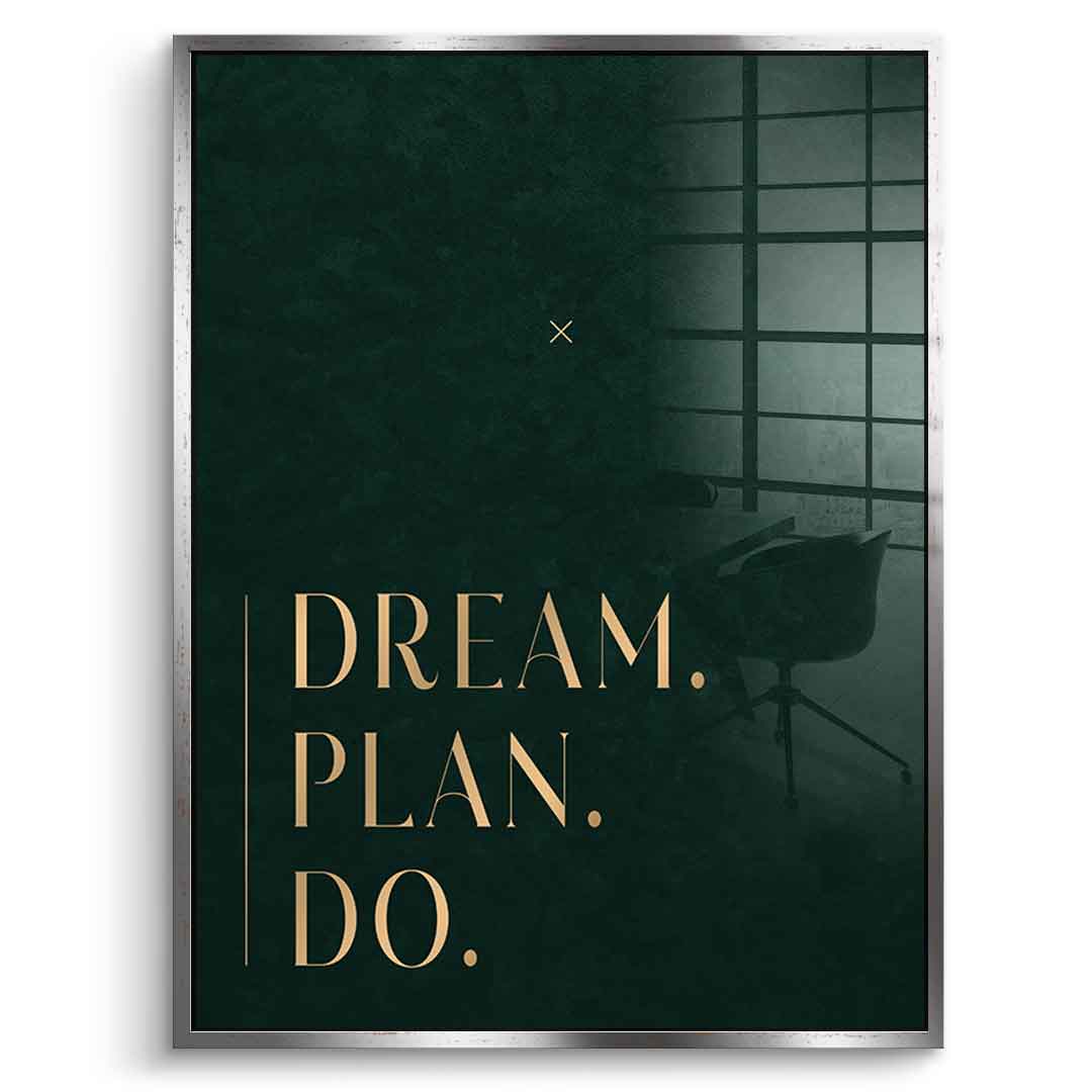 DREAM. PLAN. DO. Acrylglasbild mit Silberrahmen