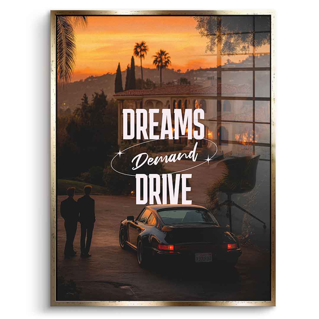 Dreams Demand Drive Acrylglasbild Gold