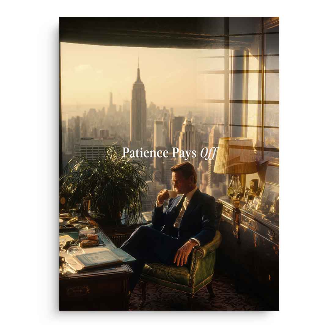 Patience Pays Off Acrylglasbild ohne Rahmen Frontalansicht – Old Money Manhattan Skyline Motivation