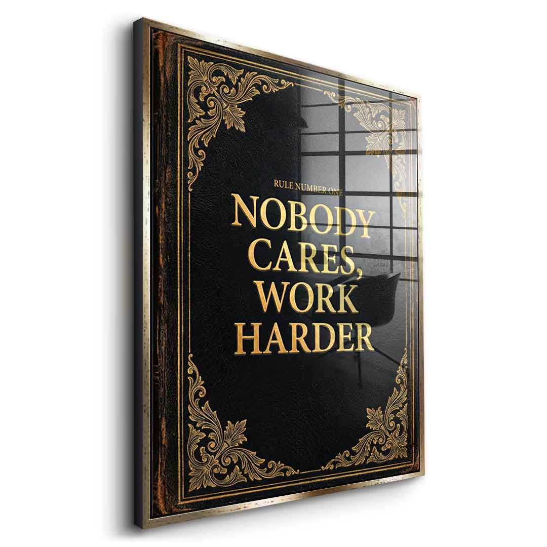 DOTCOMCANVAS® Nobody cares. Work harder Acrylglasbild – Seitenansicht silberner Rahmen
