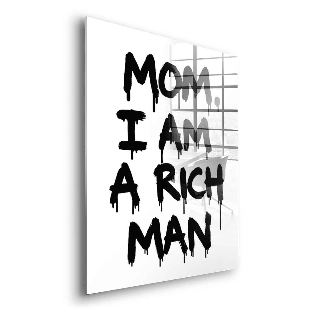 DOTCOMCANVAS Mom, I am a Rich, Man. Acrylglasbild Seitenansicht ohne Rahmen