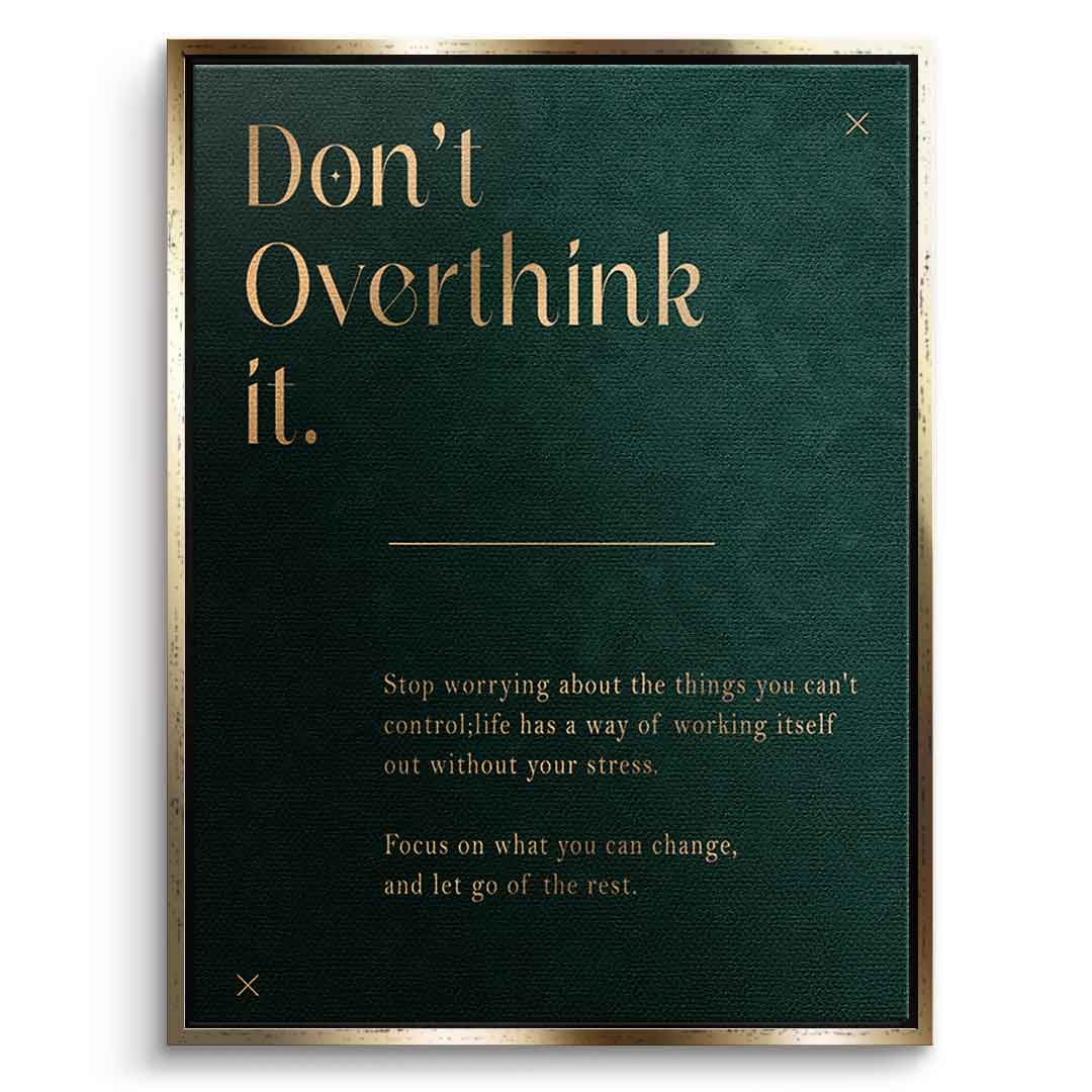 DOTCOMCANVAS Leinwandbild Don't Overthink it. mit goldenem Premium-Rahmen, Frontansicht