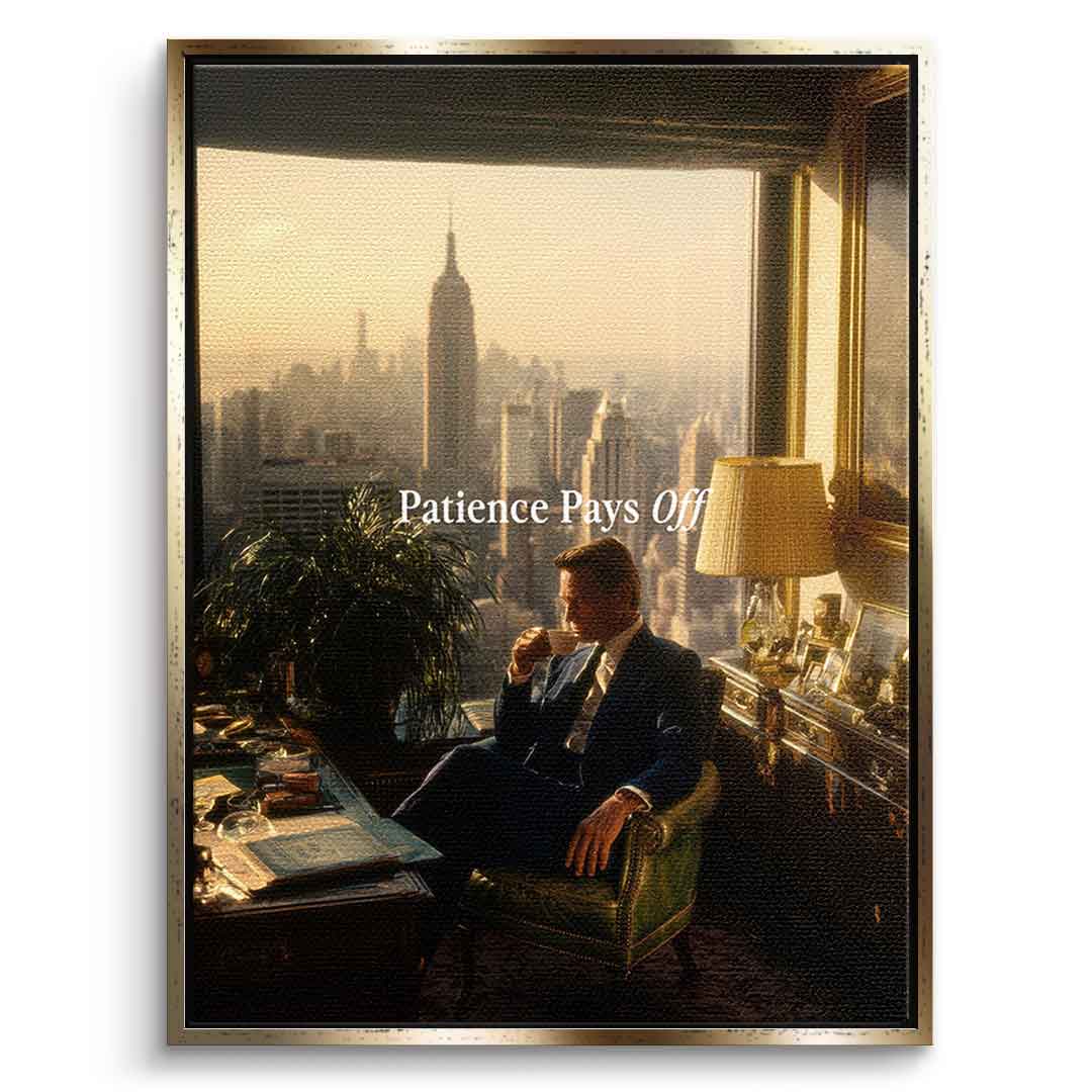 Patience Pays Off Leinwandbild mit goldenem Rahmen Frontalansicht