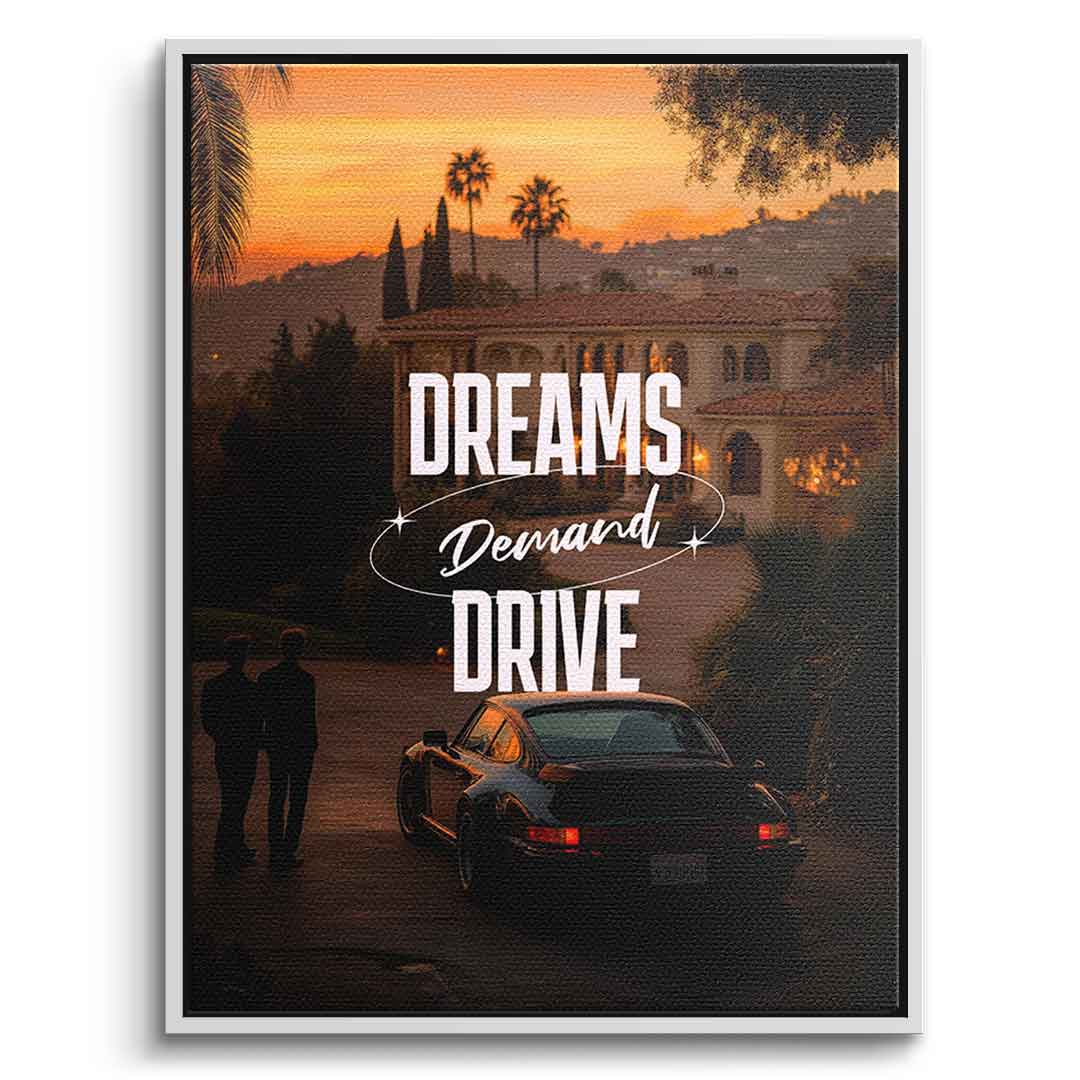 Dreams Demand Drive Leinwandbild Weiß