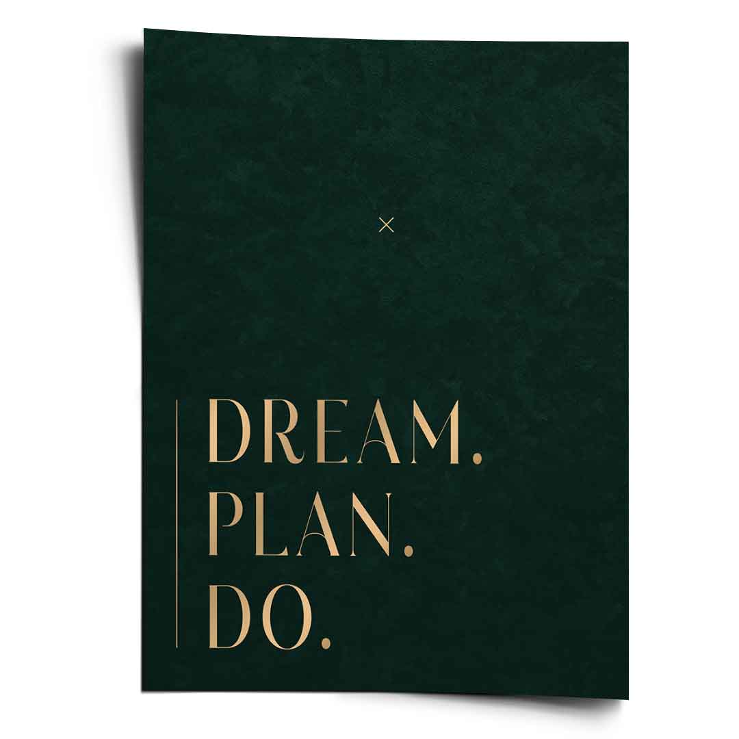 DREAM. PLAN. DO. Poster Frontansicht