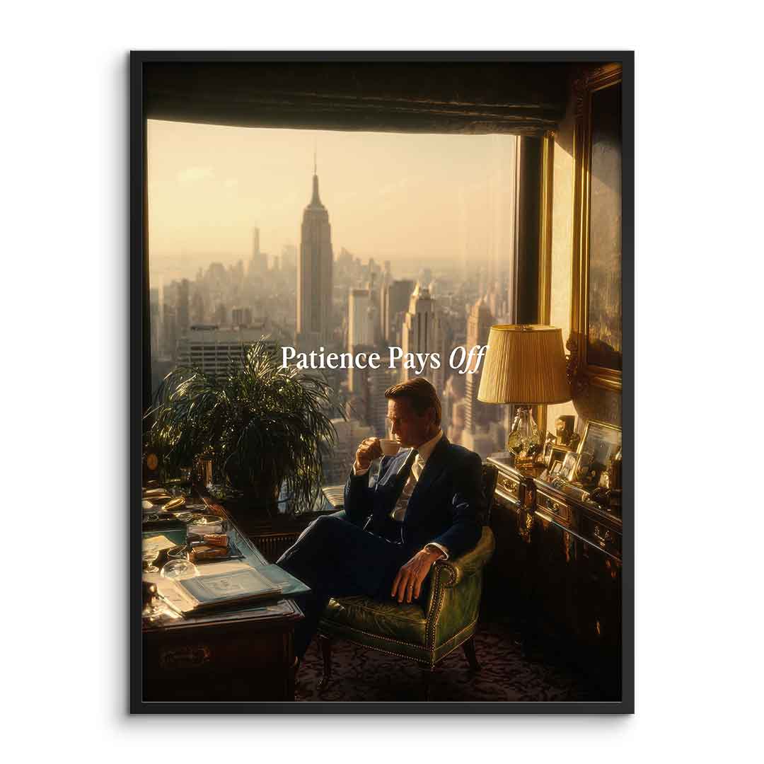 Patience Pays Off Poster im Bilderrahmen Frontalansicht
